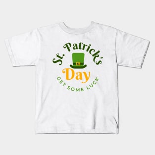 Funny St Patrick Day Gift Get Some Luck 17th March Kids T-Shirt